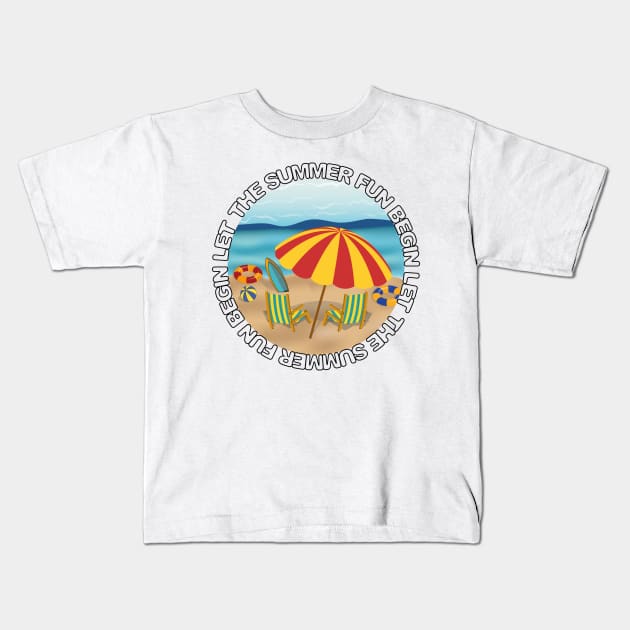 Let The Summer Fun Begin Kids T-Shirt by Designoholic